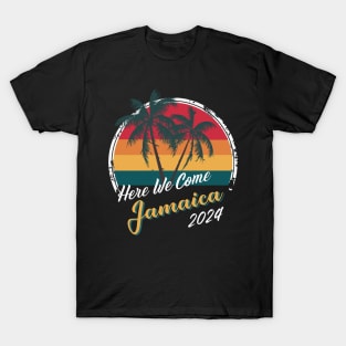 Here We Come Jamaica Trip Girls Trip Family Vacation 2024 T-Shirt